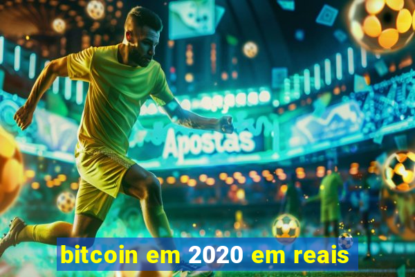 bitcoin em 2020 em reais